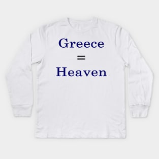 Greece = Heaven Kids Long Sleeve T-Shirt